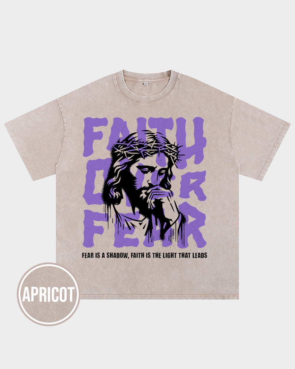 Faith Over Fear, Fear Is A Shadow, Faith Is The Light That Leads Acid Wash Tshirt - Godlygrind
