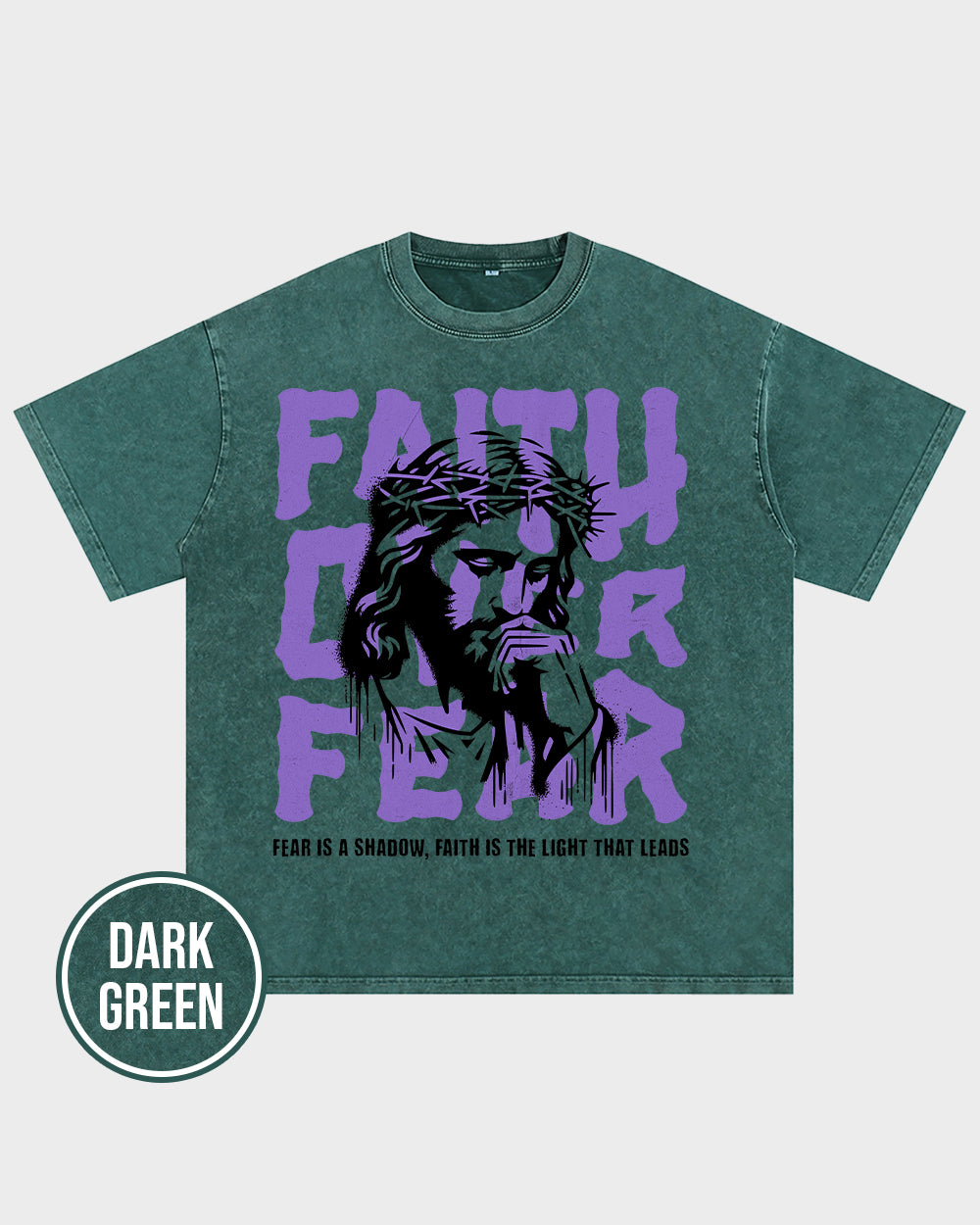 Faith Over Fear, Fear Is A Shadow, Faith Is The Light That Leads Acid Wash Tshirt - Godlygrind