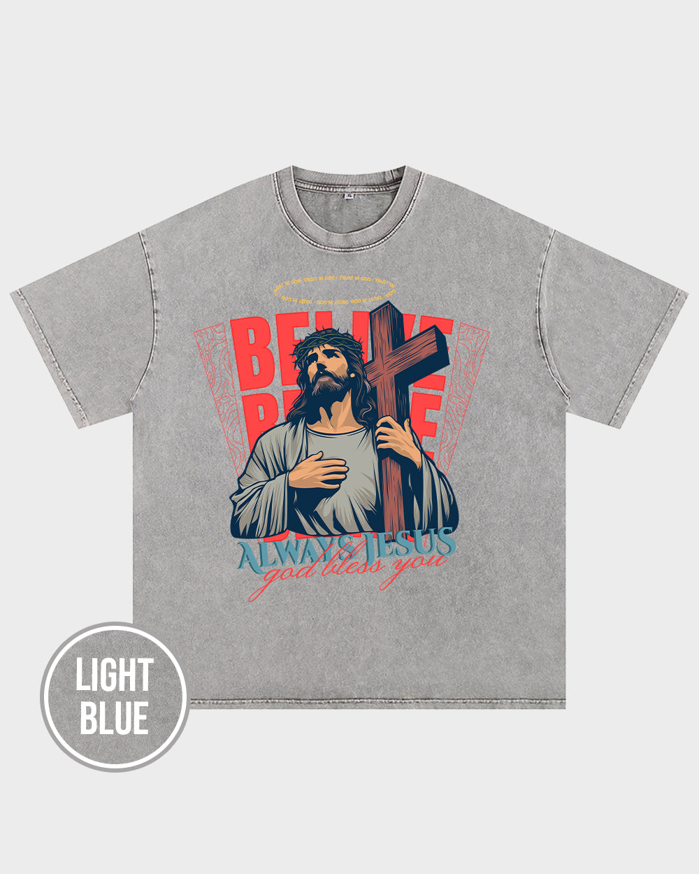 Always Jesus God bless you Wash Tshirt - Godlygrind