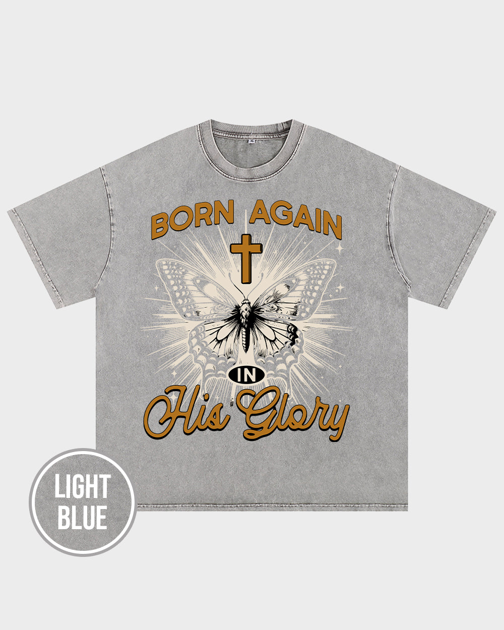 Born Again in his Glory Acid Wash Tshirt - Godlygrind