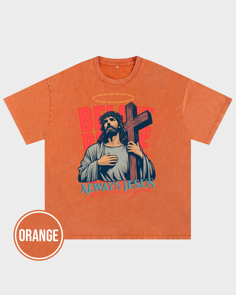 Always Jesus God bless you Wash Tshirt - Godlygrind