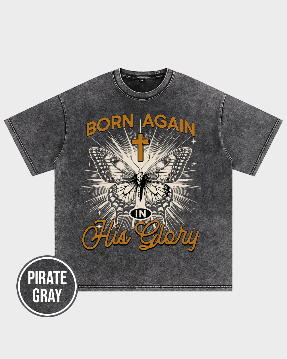 Born Again in his Glory Acid Wash Tshirt - Godlygrind