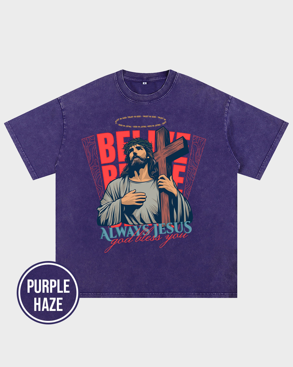Always Jesus God bless you Wash Tshirt - Godlygrind