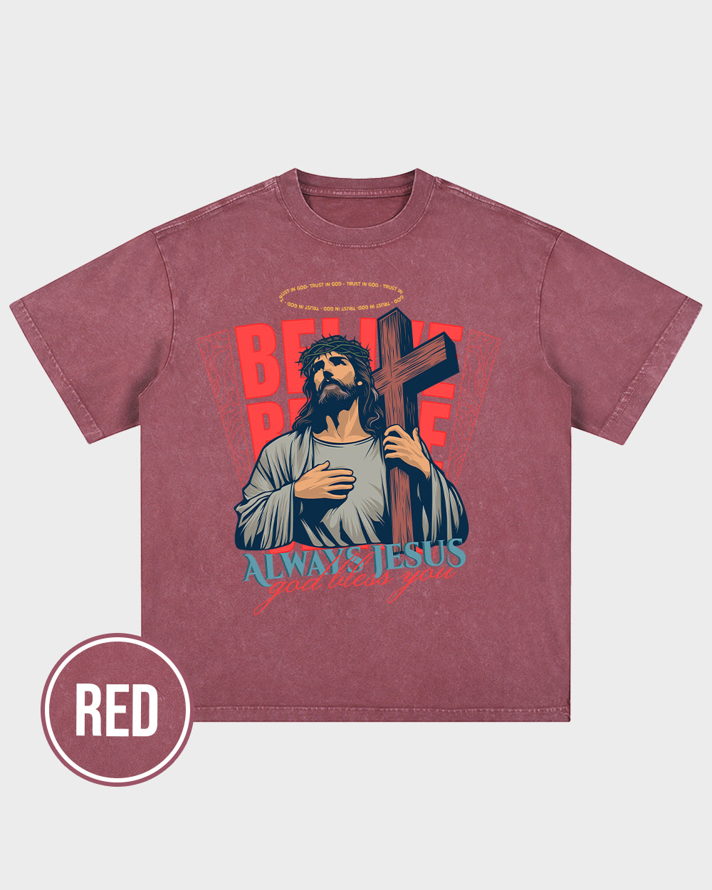 Always Jesus God bless you Wash Tshirt - Godlygrind