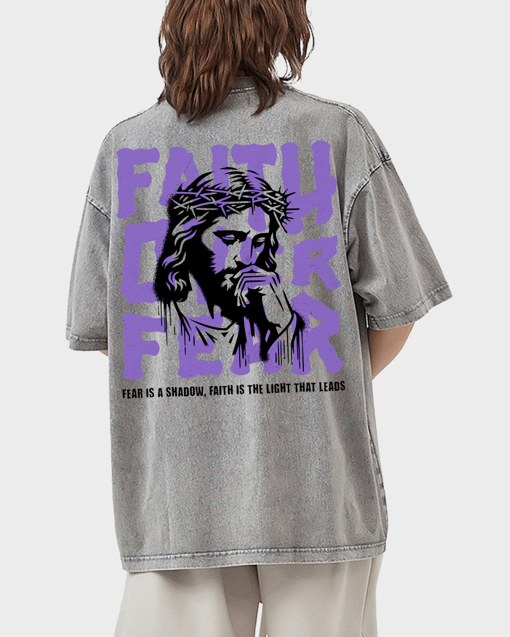 Faith Over Fear, Fear Is A Shadow, Faith Is The Light That Leads Acid Wash Tshirt - Godlygrind